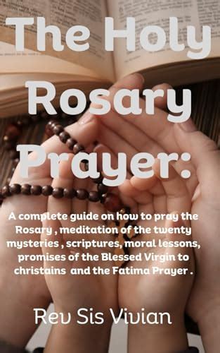 The Holy Rosary Prayer Guide: A complete guide on how to pray the ...