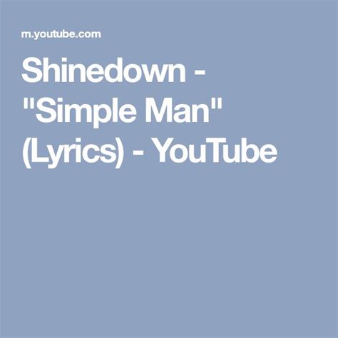 Shinedown - "Simple Man" (Lyrics) - YouTube | Simple man lyrics, Lyrics, Simple man