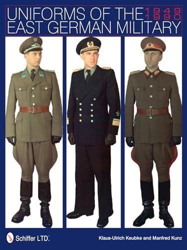 Uniforms of the East German Military: 1949-1990 - Keubke, Klaus-Ulrich: 9780764343568 - AbeBooks