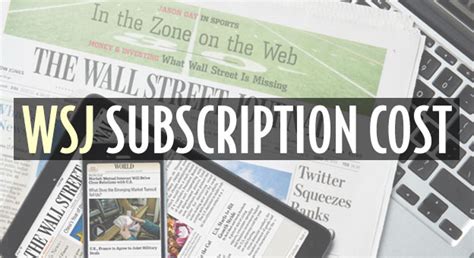 WSJ Subscription Cost: Digital + Print Delivery Rates • 2023