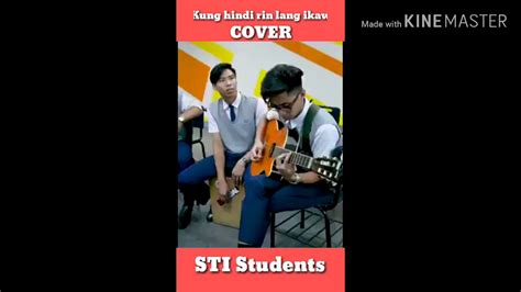 Kung hindi rin Lang ikaw Cover: Sti Students.. - YouTube