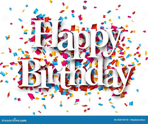 Paper Happy Birthday Confetti Sign. Stock Vector - Image: 45819218