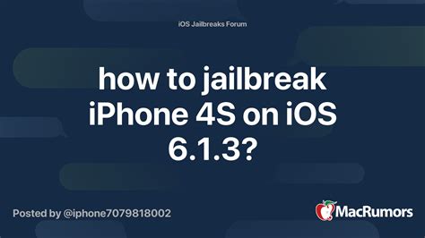 how to jailbreak iPhone 4S on iOS 6.1.3? | MacRumors Forums