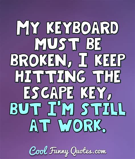 Famous Concept 45+ Funny Workplace Quotes Of The Day