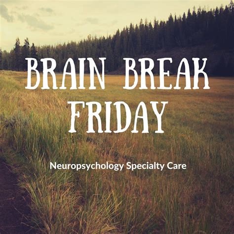 Brain Break Friday - Neuropsychology Specialty Care LLC