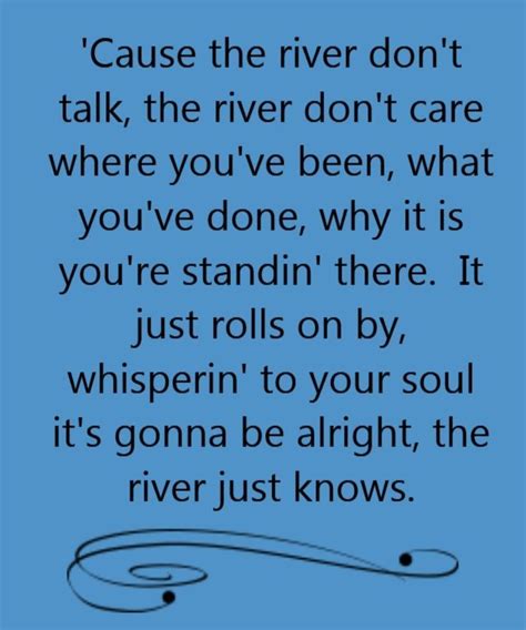 river quotes - Google Search Song Quotes, New Quotes, Great Quotes, Song Lyrics, Quotes To Live ...