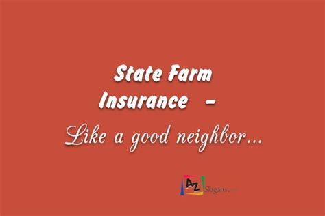 State Farm Insurance – Like a good neighbor…