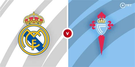 Real Madrid vs Celta Vigo Prediction and Betting Tips