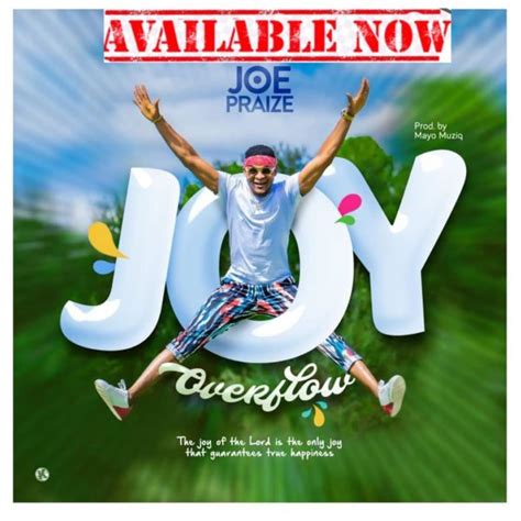 [Lyrics] Joe Praize – Joy Overflow « Gospel Music