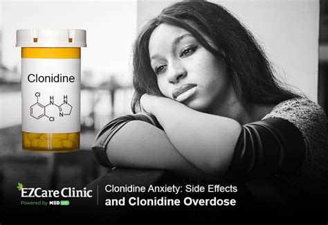 Clonidine Anxiety: Side Effects and Clonidine Overdose - MEDvidi