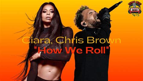 Dynamic Duo Ciara and Chris Brown Unite in Electrifying 'How We Roll' Video - Hip Hop News ...