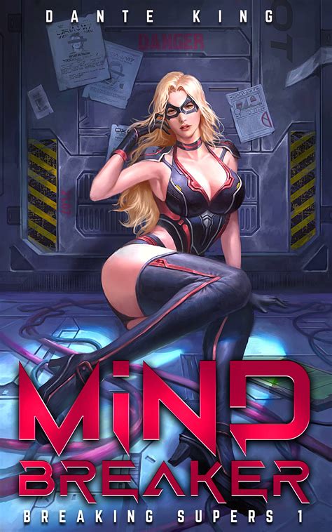 Mind Breaker 1: Breaking Supers (Mind Breaker, #1) by Dante King | Goodreads