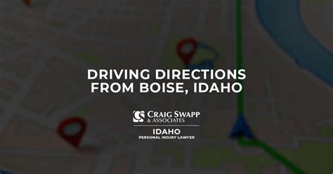 Driving Directions from Boise, Idaho - Craig Swapp & Associates