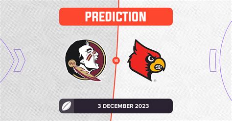 Florida State vs Louisville Prediction and Tips - 3 December 2023