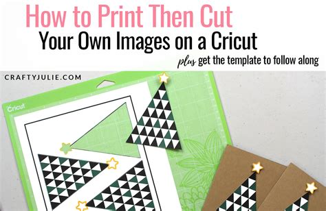 How to Print Then Cut Your Own Images on a Cricut · Crafty Julie