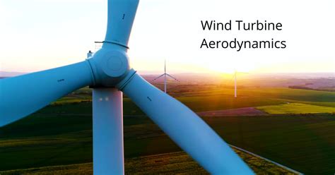 Aerodynamics Considerations in Wind Turbine Blade Design - POWERCON