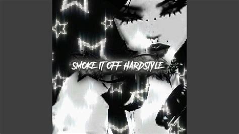 SMOKE IT OFF (Hardstyle Remix) - YouTube