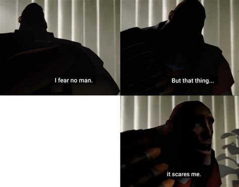 I Fear No Man Meme Template - Meme Templates Download