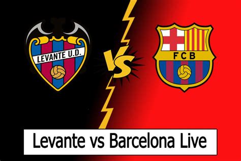 Watch Barcelona vs Levante Live stream - football Live Stream