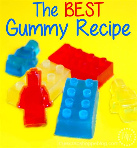 The BEST Gummy Recipe - The Scrap Shoppe