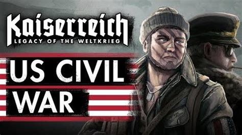 Video - World Of Kaiserreich - US Civil War - part 1 - USA | The Kaiserreich Wiki | FANDOM ...