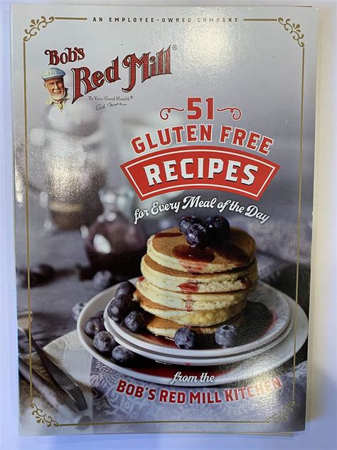 Bob's Red Mill: 51 Gluten Free Recipes for Every Meal of the Day: Bob's ...