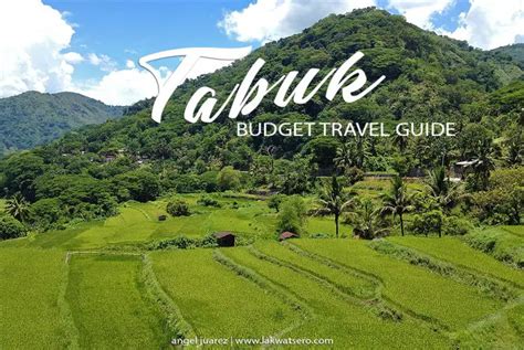 Tabuk Travel Guide: Journey to the Center of Kalinga | Lakwatsero