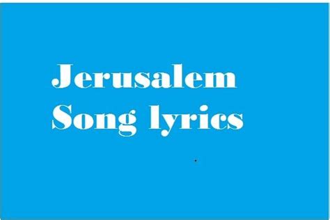 Jerusalem song lyrics | Jerusalem lyrics, Latest song lyrics, Lyrics