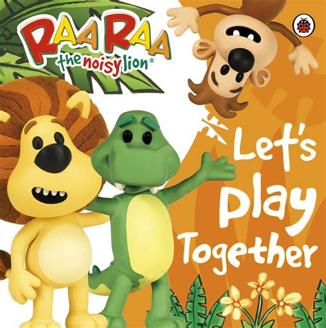 Raa Raa The Noisy Lion: Let's Play Together | Penguin Books Australia