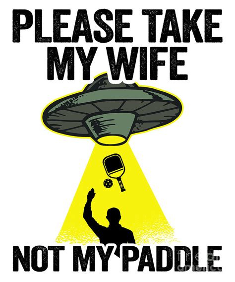 Please Take My Wife Not My Paddle Funny Pickleball Digital Art by Lisa ...