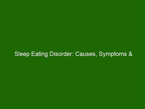 Sleep Eating Disorder: Causes, Symptoms & Treatment - Health And Beauty