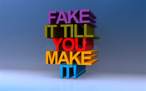 Fake it Till You Make it! on Blue Stock Illustration - Illustration of ...