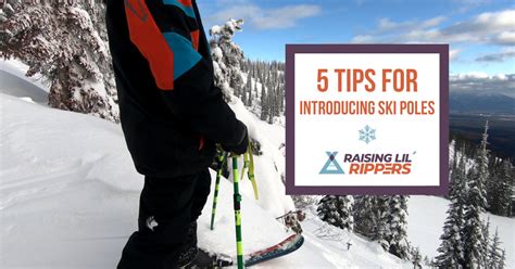 5 Tips For Introducing Ski Poles — Raising Lil' Rippers