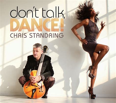 JAZZ CHILL : NEW RELEASES: CHRIS STANDRING - DON'T TALK, DANCE ...