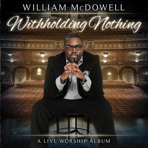 William McDowell – Withholding Nothing Lyrics | Genius Lyrics