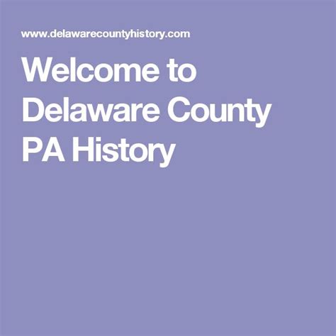 Welcome to Delaware County PA History | Delaware county pa, Delaware ...