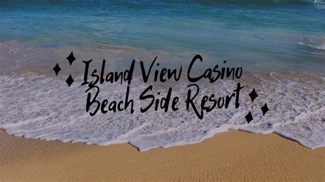 ISLAND VIEW BEACH SIDE CASINO & RESORT TOUR - YouTube