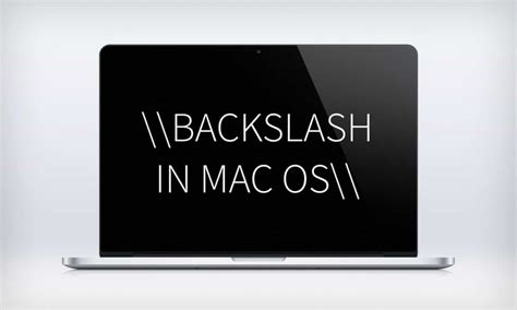 Backslash on the Mac: This is how it works - Practical Tips