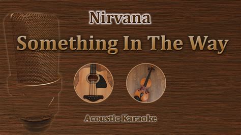 Something In The Way - Nirvana (Acoustic Karaoke) - YouTube