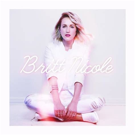 Britt Nicole - Britt Nicole Lyrics and Tracklist | Genius