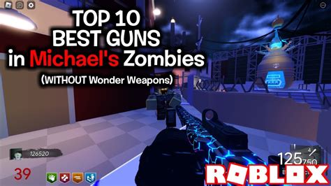 Roblox Michael's Zombies Top 10 Best Weapons (Without Wonder Weapons ...