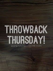 Throwback Thursday Thoughts Throwback Thursday Quotes, Conversation ...