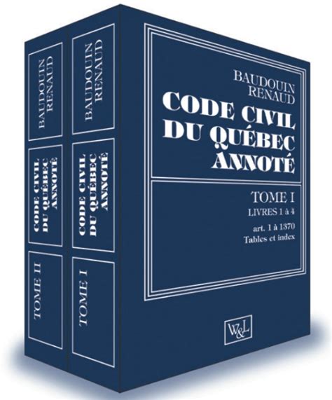 Le code civil du québec annoté baudouin-renaud (2020) offert exclusivement en ligne au CAIJ!