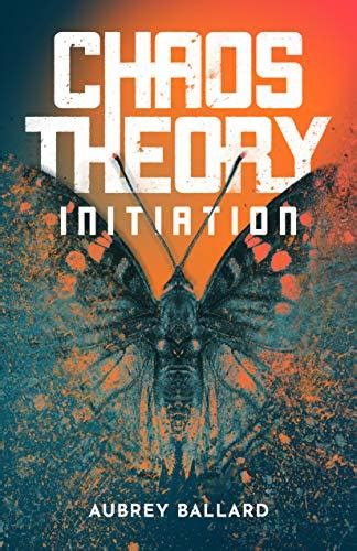 Chaos Theory Initiation by Aubrey Ballard | Goodreads