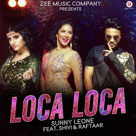 Download Loca Loca: A Dance Song By Raftaar & Shivi Ft Sunny Leone | saavn