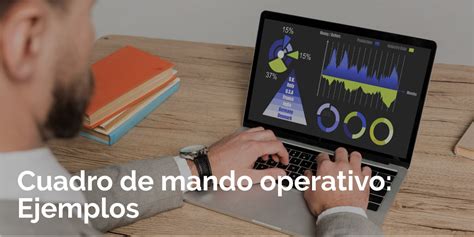 Cuadro de mando operativo: ejemplos