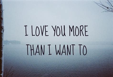 I Love You More Than I Want To Pictures, Photos, and Images for Facebook, Tumblr, Pinterest, and ...