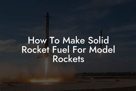 How To Make Solid Rocket Fuel For Model Rockets - Austin Rockets