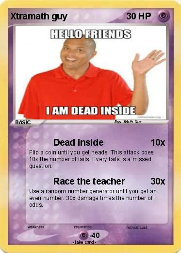 Pokémon Xtramath guy 16 16 - Dead inside - My Pokemon Card