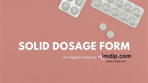 Solid Dosage Form | Definition,Types, Excipient - imdip - Be a smart pharmacist.